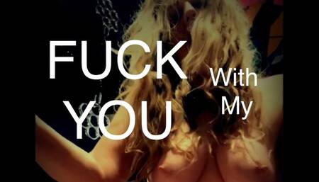 Fuck You With My Strap-On