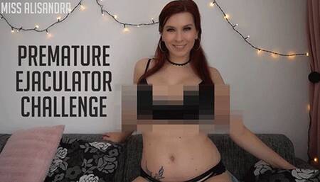 Premature Ejaculator Challenge Censored