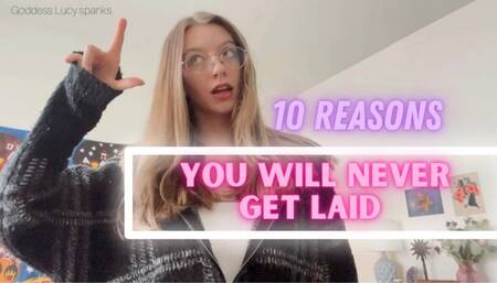 10 REASONS YOULL NEVER GET PUSSY