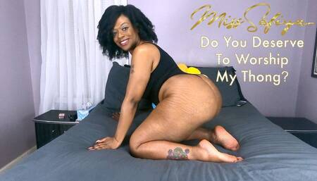 Do You Deserve To Worship My Thong
