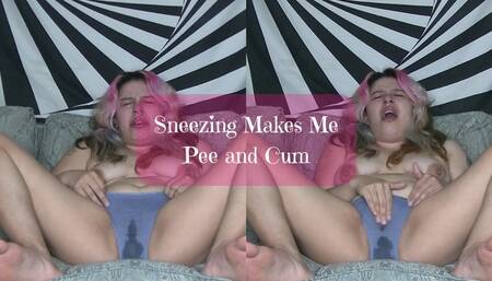 Sneezing Makes Me Pee and Cum