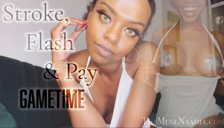 Stroke, Flash & Pay *GAMETIME*