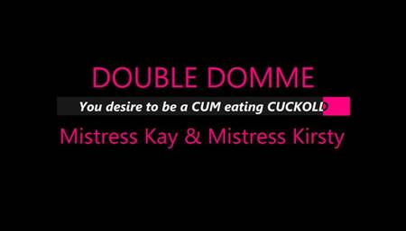 Double Domme - You want to be a cum eating cuckold