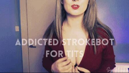 Addicted strokebot for tits