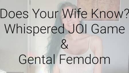 Does Your Wife Know: Whispered JOI Game