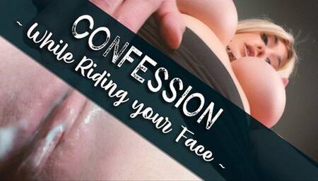 CONFESSION! While Wife's Riding Face