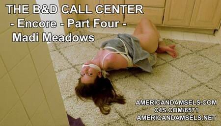 The B&D Call Center - Encore - Part Four - Madi Meadows - MP4