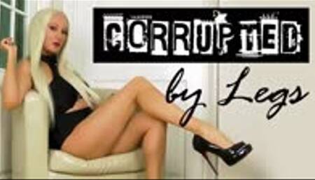 CORRUPTED by Legs