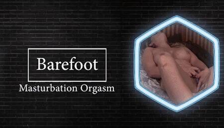 Barefoot Masturbation Orgasms