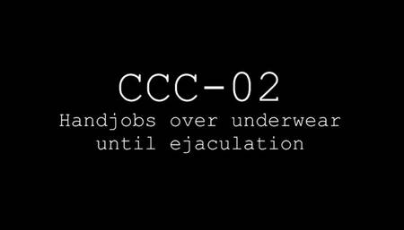 CCC-02 Cum in underwear handjob