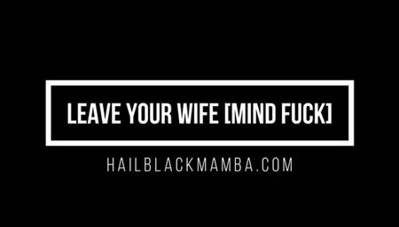 Mind Fuck: Leave Your Wife