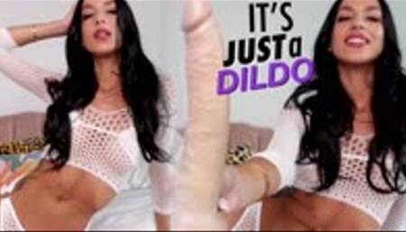 It's Just A Dildo