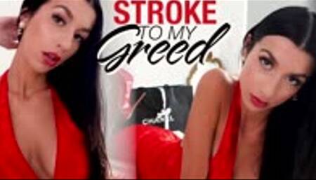 Stroke To My Greed