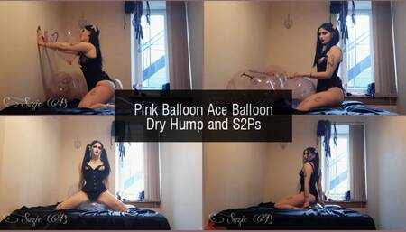 Pink Balloon Ace Balloon Dry Humps and S2ps