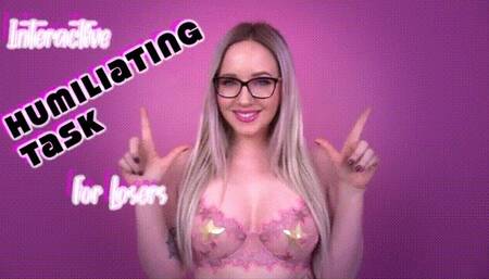Interactive Humiliating Task For Losers