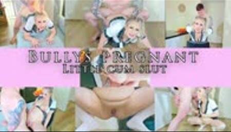 Bully's Pregnant Little Cum Slut