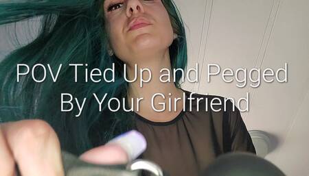 POV Tied Up & Pegged by Your Girlfriend
