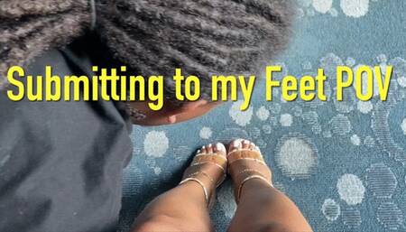 Submitting to my Feet POV