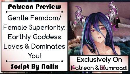 [patreon Preview] Gentle Femdom- Female Superiority- Earthly Goddess Loves & Dominates You!