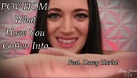 POV HOM: What Have You Gotten Into MOV