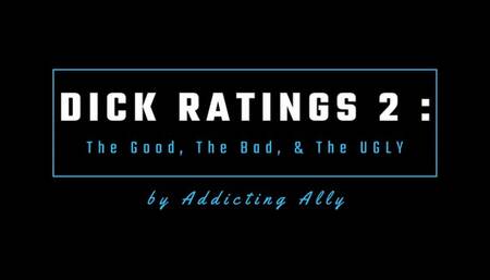 Dick Ratings 2: The Good, The Bad, & The Ugly