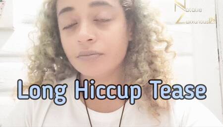 Long hiccup tease