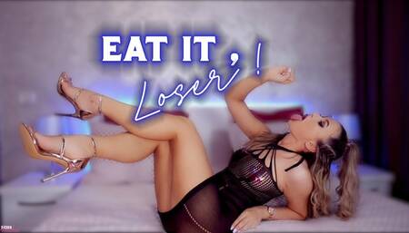 Eat It , Loser !