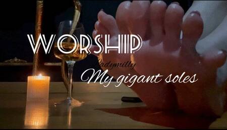 Worship my gigantic soles