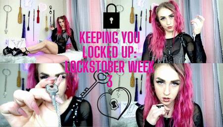 Keeping You Locked Up: Week 3 Lockstober