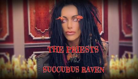 The Priests vs Succubus Raven