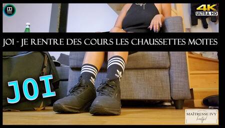 JOI - Je rentre des cours les chaussettes moites 4K