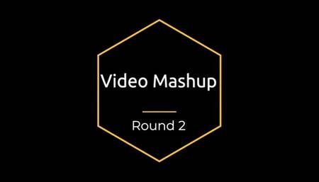 Video Mashup Round 2