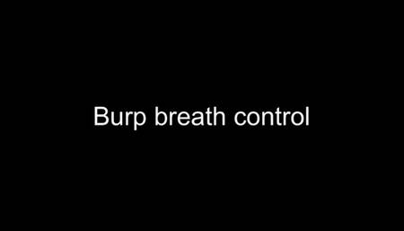 Burp breath control