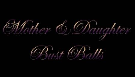 Mother & Daughter Bust Balls