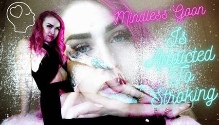 Mindless Goon Is Addicted To Stroking