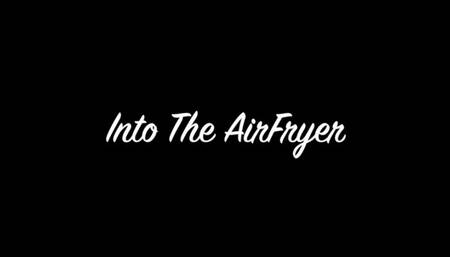 Into The Air Fryer mobile