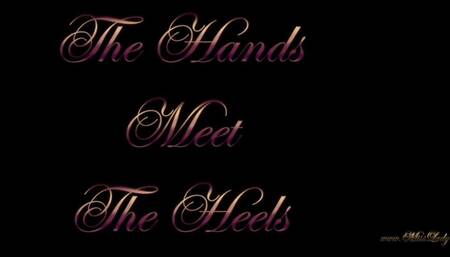 The Hands Meet The Heels