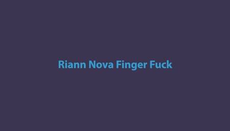 Riann Nova's Close Up Finger Fuck