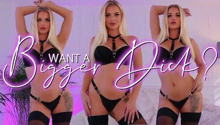 Want A Bigger Dick?