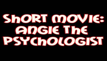 SHORT MOVIE - Angie: the psychologist, specialized in v iolent shocking therapies