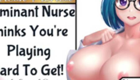 Domme Nurse Thinks you're Playing Hard to get Extended Patreon Preview