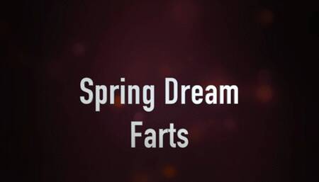 Spring Dream Farts