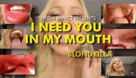 I Need You In My Mouth