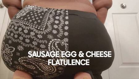SAUSAGE EGG & CHEESE FLATULENCE