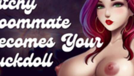 Your Bitchy Roommate Becomes Your Submissive Fuckdoll [Throatfucking ASMR] [All 3 Holes] [AUDIO RP]