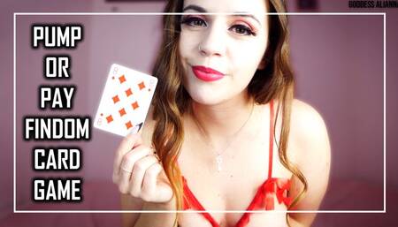 Pump or Pay: Findom Card Game