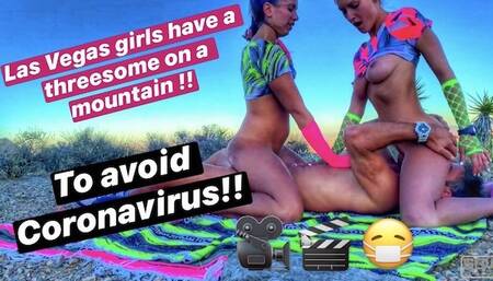 Two Las Vegas Girls have Threesome on a Mountain to Avoid Coronavirus