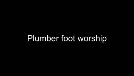 Macrophilia - plumber foot worship