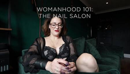Womanhood 101: The Nail Salon
