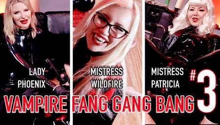 VAMPIRE FANG GANG BANG #3